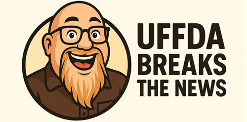 Uffda Breaks The News